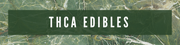 THCa Edibles